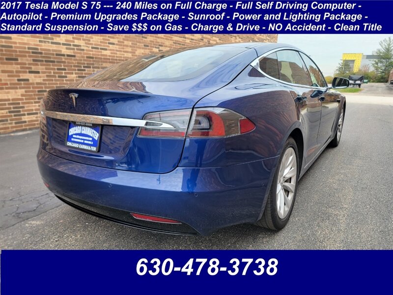 2017 Tesla Model S 75 -- 240 Miles on Full Charge --  Full Self Driving Capability - Autopilot - Premium Upgrades Package - Sunroof - Power and Lighting Package - Standard Suspension - Clean Title